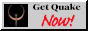get quake now! get quake now!