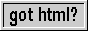 got html? got html?